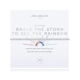 Joma Jewellery Bracelet - A Little Brave The Storm To See The Rainbow