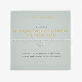 Joma Jewellery Mother's Day A Little Bracelet -  If Mum's Were Flowers I'd Pick You