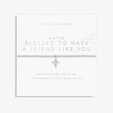 Joma Jewellery Bracelet - A Little Blessed To Have A Friend Like You