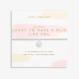 Joma Jewellery Mother's Day A Little Bracelet - Lucky To Have A Mum Like You