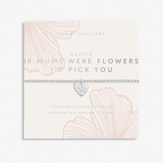 If mums were flower I'd pick you bracelet for mum for mothers day