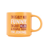 Splosh Cheeky Mug - Not Funny, Just Mean