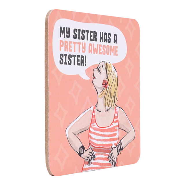 drinks coasters with illustration of a woman and text 'My sister has a pretty awesome sister!' on a pink background